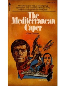 The cover to Pyramid Book's 1973 edition of "The Mediterranean Caper" featuring cover art by Jim Sharpe. That guy on the left has to be Dirk Pitt ... right?